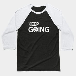 Keep going typography design Baseball T-Shirt